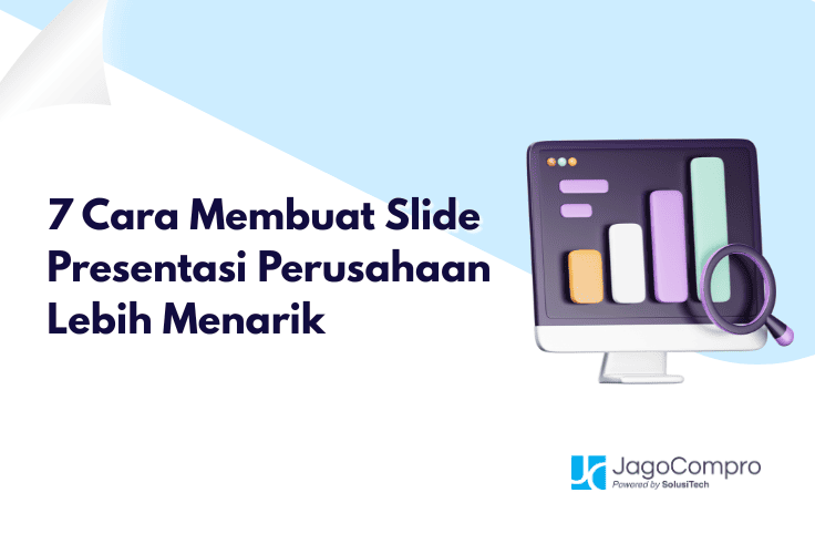 7 Cara Membuat Slide Presentasi Perusahaan Lebih Menarik